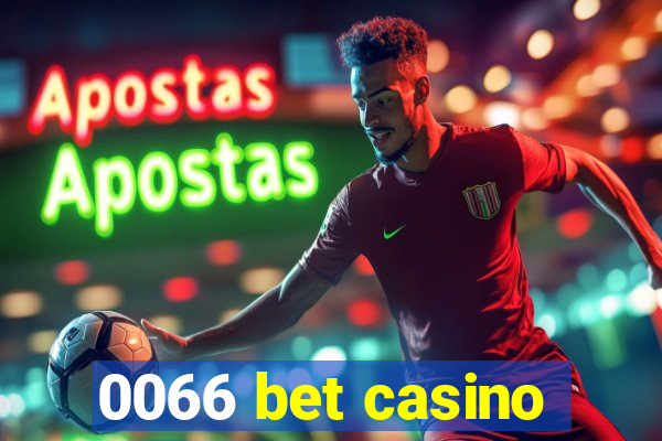 0066 bet casino